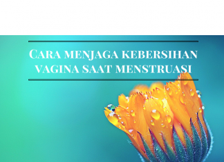 Cara Menjaga Kebersihan Vagina Saat Mentruasi